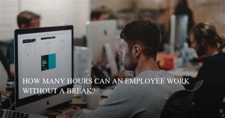 How many hours can you work continuously without a break?